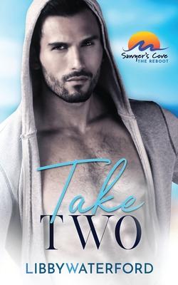 Take Two: A Small Town Hollywood Second Chance Romance