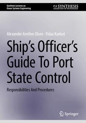 Ship’s Officer’s Guide to Port State Control: Responsibilities and Procedures