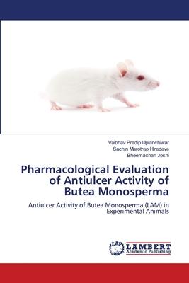 Pharmacological Evaluation of Antiulcer Activity of Butea Monosperma