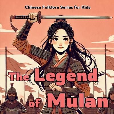 The Legend of Mulan: Chinese Folklore Stories for Kids