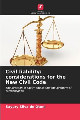 Civil liability: considerations for the New Civil Code