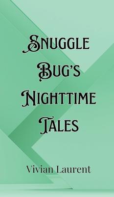 Snuggle Bug’s Nighttime Tales