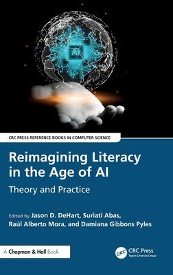 Reimagining Literacy in the Age of AI: Theory and Practice