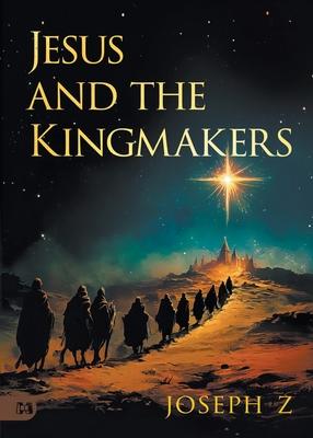 Jesus and the Kingmakers