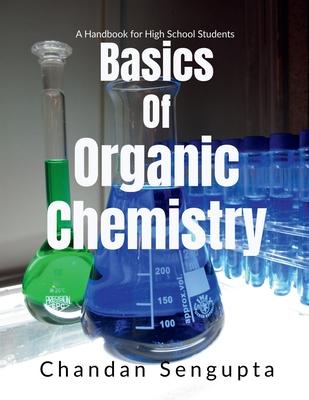 Basics of Organic Chemistry: A Handbook for High School Students