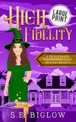 High Fidelity: A Large Print Supernatural Small Town Mystery