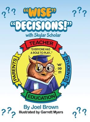 Wise Decisions! with, Skylar Scholar