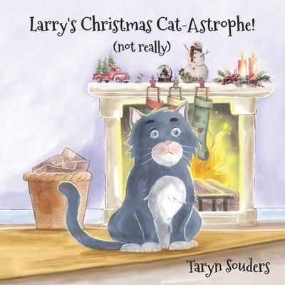 Larry’s Christmas Cat-Astrophe!: (not really)