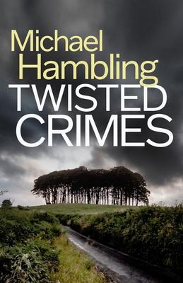 Twisted Crimes: a British crime mystery full of twists