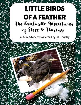 Little Birds of a Feather: The Fantastic Adventures of Steve and Timmy