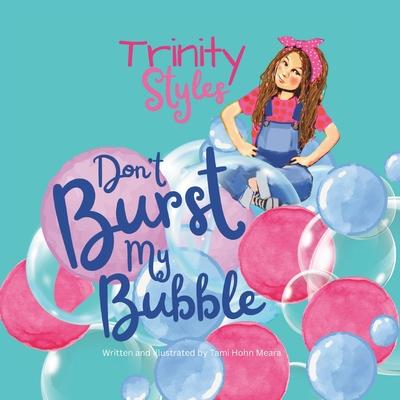 Trinity Styles: Don’t Burst My Bubble