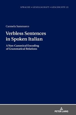 Verbless Sentences in Spoken Italian: A Non-Canonical Encoding of Grammatical Relations