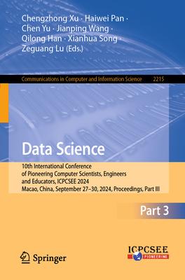 Data Science: 10th International Conference of Pioneering Computer Scientists, Engineers and Educators, Icpcsee 2024, Macao, China,