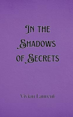 In the Shadows of Secrets