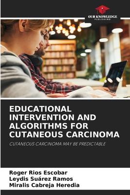 Educational Intervention and Algorithms for Cutaneous Carcinoma