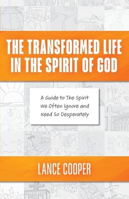 The Transformed Life In The Spirit of God