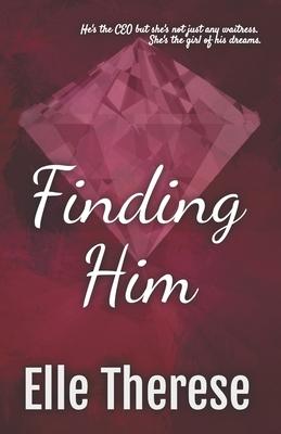 Finding Him