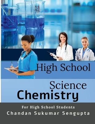 High School Science: Chemistry Part I: A Practice Book for High School Students