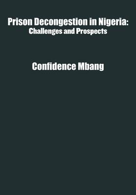 Prison Decongestion in Nigeria: Challenges and Prospects