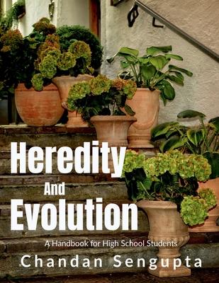 Heredity and Evolution: A Handbook for High School Students: A STORY TO SPREAD AWARENESS ABOUT IMPORTANCE OF SEX EDUCATION DURING TEEN AGE