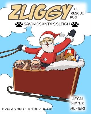 Zuggy the Rescue Pug - Saving Santa’s Sleigh