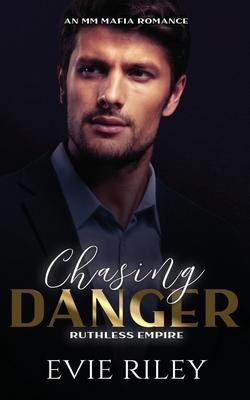 Chasing Danger: An MM Mafia Romance