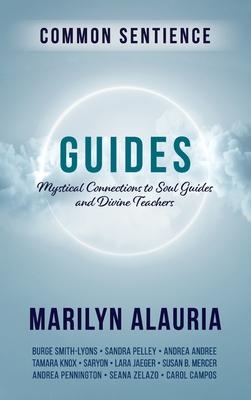 Guides: Mystical Connections to Soul Guides and Divine Teachers