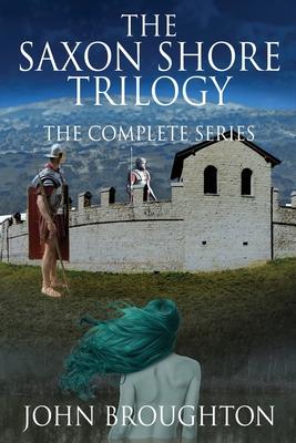 The Saxon Shore Trilogy: The Complete Series