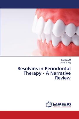 Resolvins in Periodontal Therapy - A Narrative Review