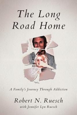 The Long Road Home: A Family’s Journey Through Addiction