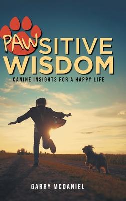 Pawsitive Wisdom: Canine Insights for a Happy Life