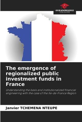 The emergence of regionalized public investment funds in France