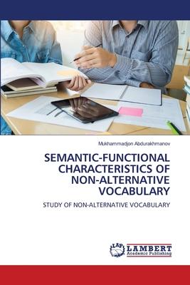 Semantic-Functional Characteristics of Non-Alternative Vocabulary