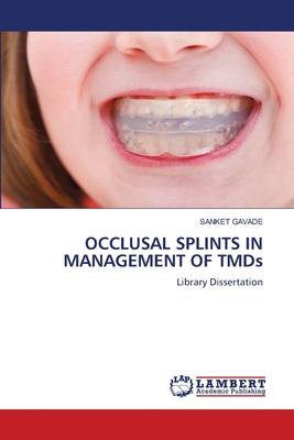 OCCLUSAL SPLINTS IN MANAGEMENT OF TMDs