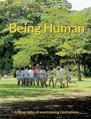 Being Human: A Biography of overcoming Limitations