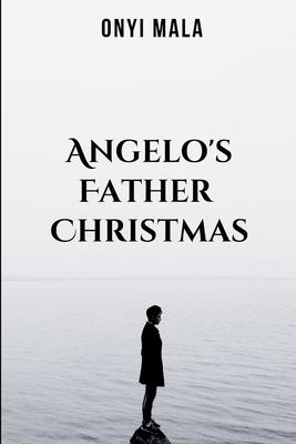 Angelo’s Father Christmas: A Christmas Story