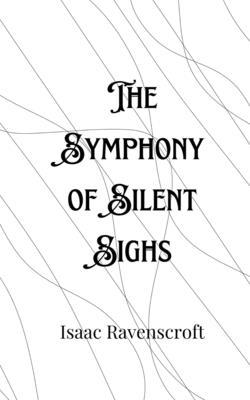 The Symphony of Silent Sighs