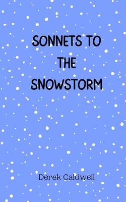 Sonnets to the Snowstorm