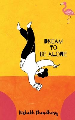 Dream To Be Alone