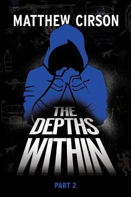 The Depths Within - Part Two