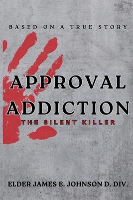 Approval Addiction: The Silent Killer