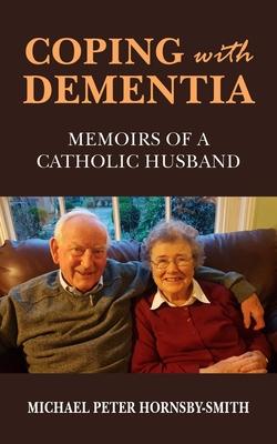 Coping with Dementia: Memoirs of a Catholic Husband