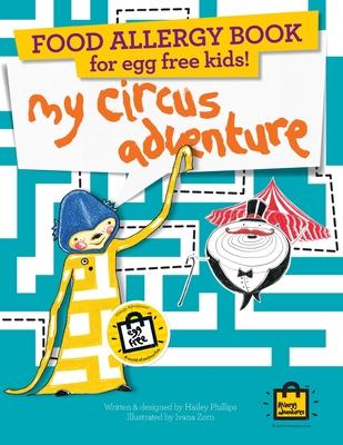 Food Allergy Book for Egg Free Kids!: My Circus Adventure - Children’s Allergy Adventures Series