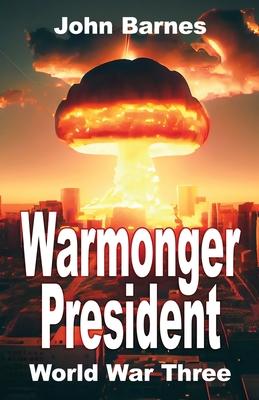 Warmonger President: World War Three