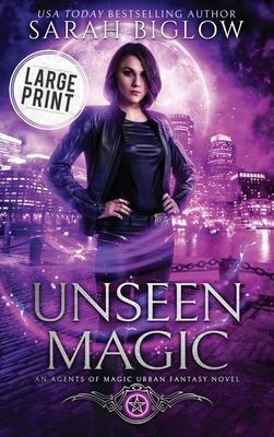 Unseen Magic: A Large Print Reluctant Heroine Urban Fantasy