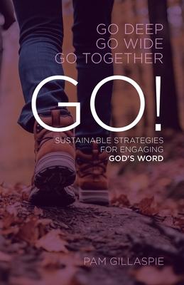 GO! Sustainable Strategies for Engaging God’s Word