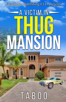 A Victim in Thug Mansion