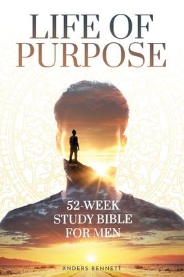 Life Of Purpose: 52-Week Study Bible for Men (Economic Version)