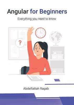 Angular for Beginners: Everything you need to know