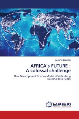 AFRICA’s FUTURE: A colossal challenge